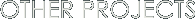 other projects